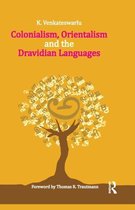 Colonialism, Orientalism and the Dravidian Languages