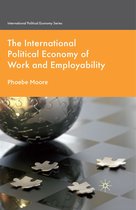 International Political Economy Series - The International Political Economy of Work and Employability