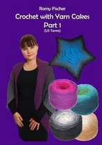 Crochet with Yarn Cakes Part 1