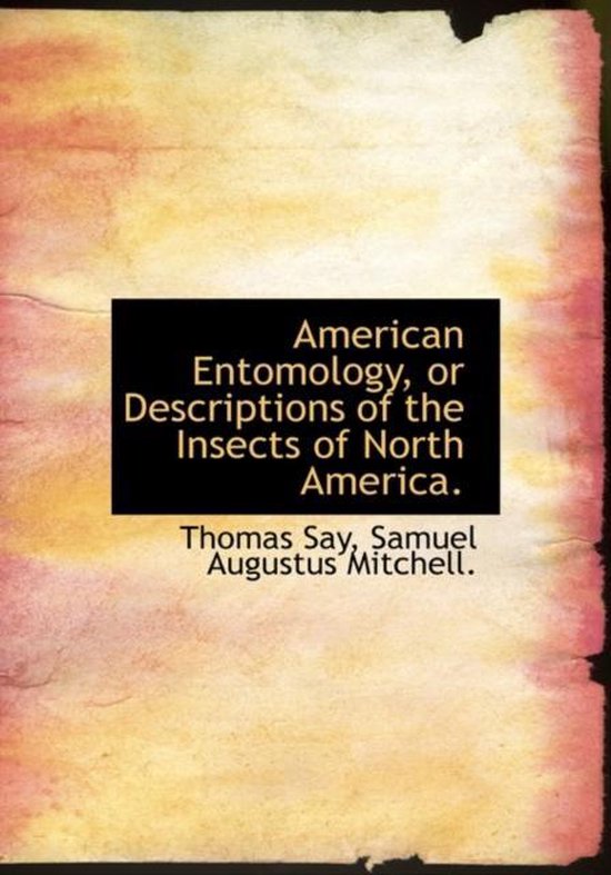 American Entomology, or Descriptions of the Insects of North America