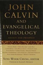 John Calvin and Evangelical Theology