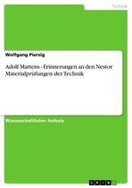 Adolf Martens - Erinnerungen an den Nestor Materialprüfungen der Technik