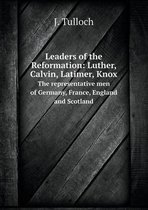 Leaders of the Reformation