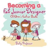 Becoming a Fab Junior Designer Children's Fashion Books