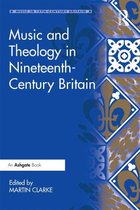 Music in Nineteenth-Century Britain - Music and Theology in Nineteenth-Century Britain