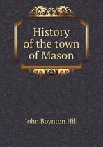 History of the Town of Mason