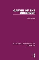 Routledge Library Editions: Journalism- Garvin of the Observer