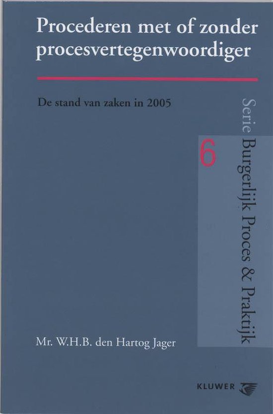 Cover van het boek 'Procederen met of zonder procesvertegenwoordiger / druk 1' van W.H.B. den Hartog Jager