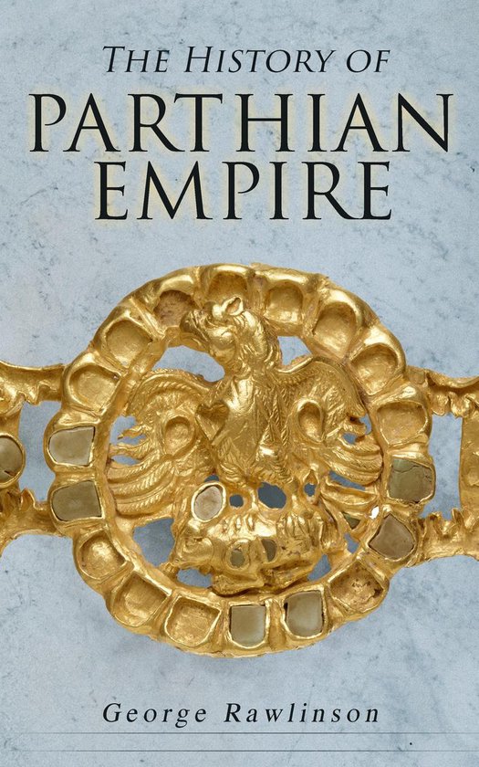 The History of Parthian Empire - cover