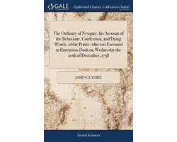 The Ordinary of Newgate, his Account of the Behaviour, Confession, and Dying Words, of the Pyrate, who was Executed at Execution-Dock on Wednesday the 20th of December, 1738