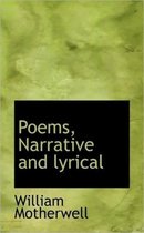 Poems, Narrative and Lyrical