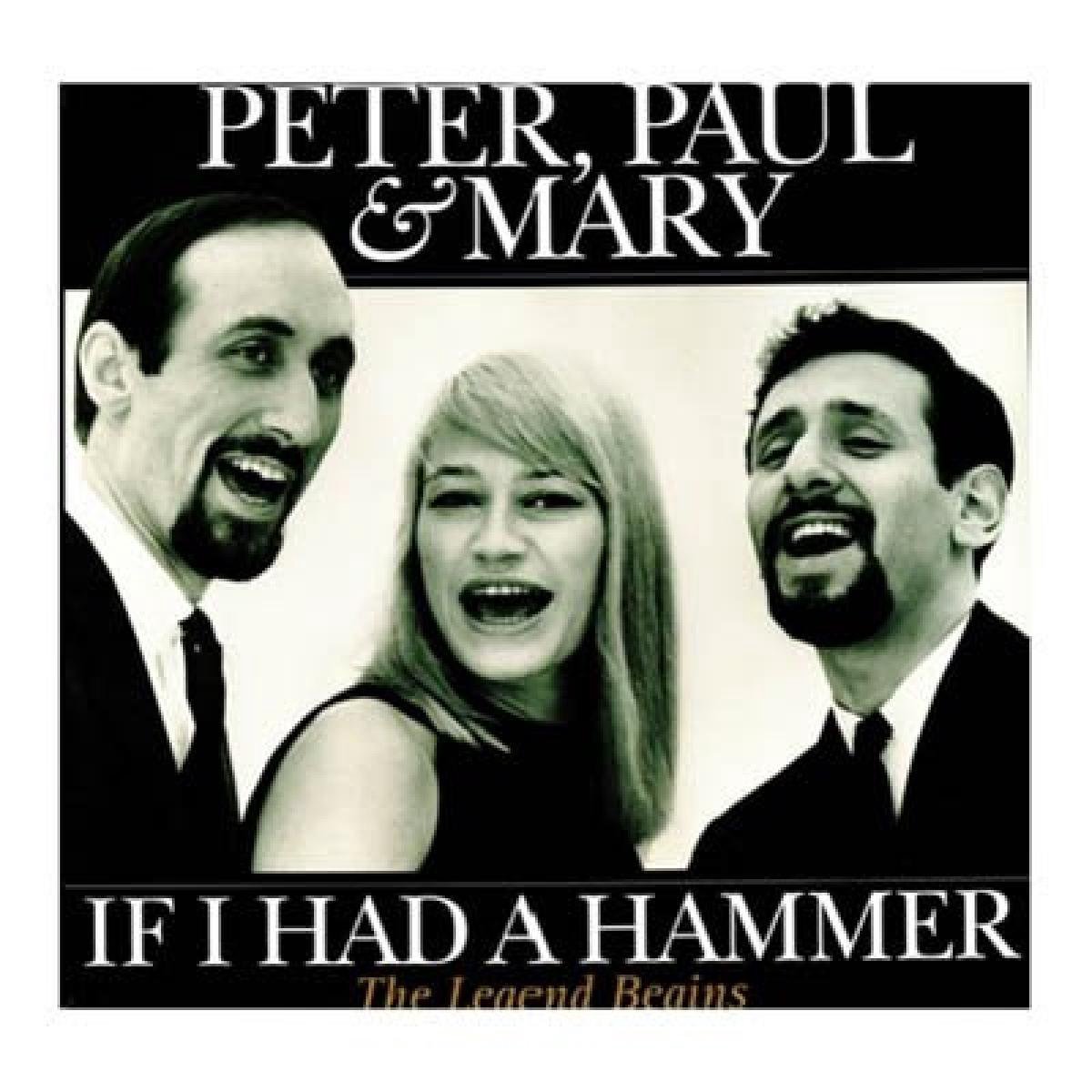 If I Had A Hammer - Paul & Mary Peter