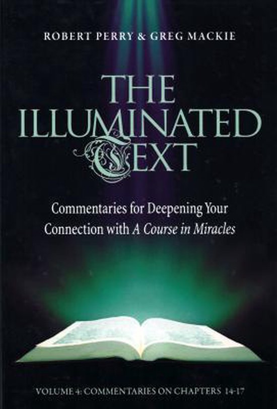 Boekomslag van 'The Illuminated Text', met de subtitel 'Commentaries for Deepening Your Connection with A Course in Miracles'.