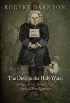 ISBN Devil in the Holy Water, or the Art of Slander from Louis XIV to Napoleon, politique, Anglais, 552 pages