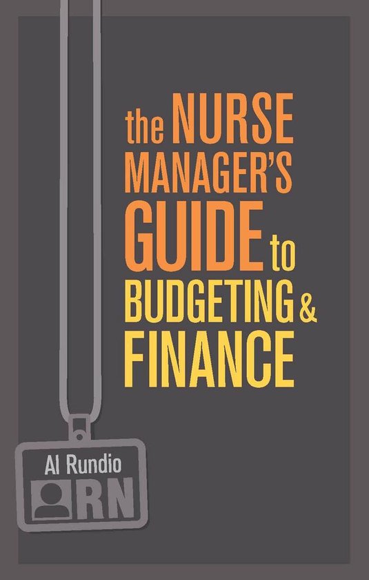 The Nurse Manager's Guide to Budgeting & Finance