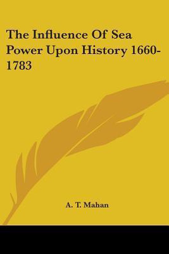 The Influence Of Sea Power Upon History 1660-1783 - cover