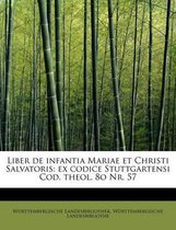 Liber de Infantia Mariae Et Christi Salvatoris