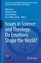 Issues in Science and Religion: Publications of the European Society for the Study of Science and Theology - Issues in Science and Theology: Do Emotions Shape the World?