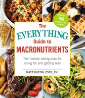 Everything® - The Everything Guide to Macronutrients