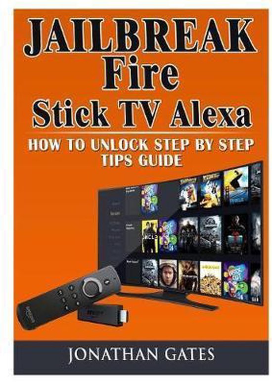 Jailbreak Fire Stick TV Alexa How to Unlock Step by Step Tip ... - cover