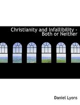 Christianity and Infallibility - Both or Neither