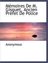 M Moires de M. Gisquet, Ancien PR Fet de Police