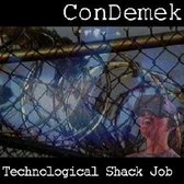 Con Demek - Technological Shack Job