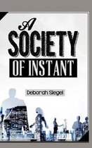 A Society of Instant