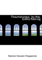 Thaumaturgus, by Mac Giolla Padruig