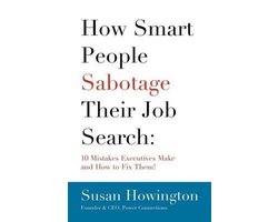 How Smart People Sabotage Their Job Search