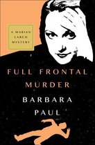 The Marian Larch Mysteries - Full Frontal Murder