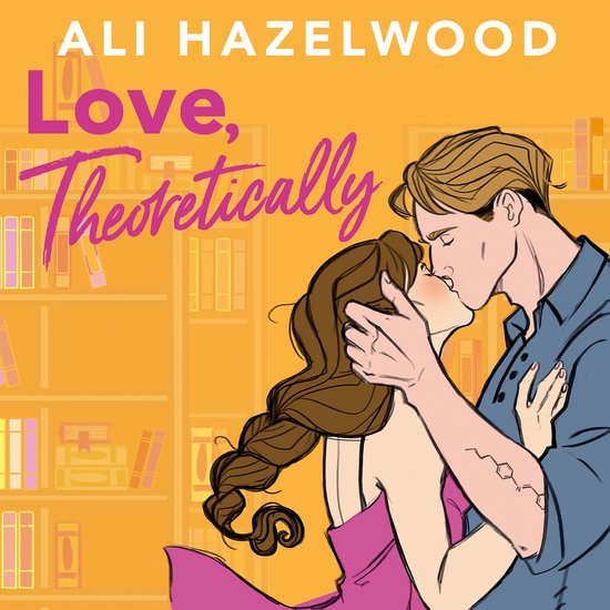 Boekomslag met de titel 'Love, Theoretically' van Ali Hazelwood. Een man en vrouw zoenen, met boekenplanken op de achtergrond.