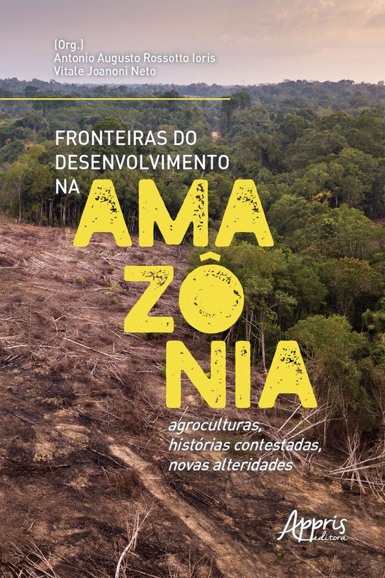 Fronteiras do Desenvolvimento na Amazônia: Agroculturas, Hi ... - cover