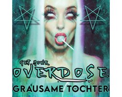 Grausame Tochter - Get Your Overdose (CD)
