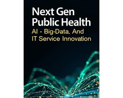 Next Gen Public Health: AI, Big Data, and IT Service Innovation