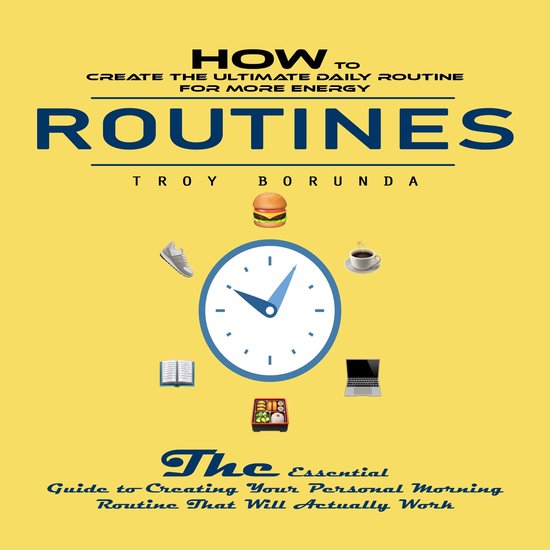 Routines: How to Create the Ultimate Daily Routine for More  ... - cover