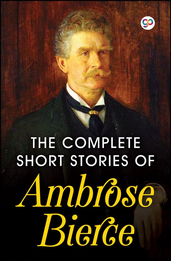 De Complete Korte Verhalen van Ambrose Bierce, met een portret van Ambrose Bierce in een pak.