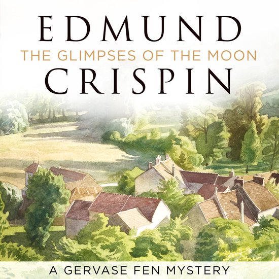 A Gervase Fen Mystery-The Glimpses of the Moon - cover