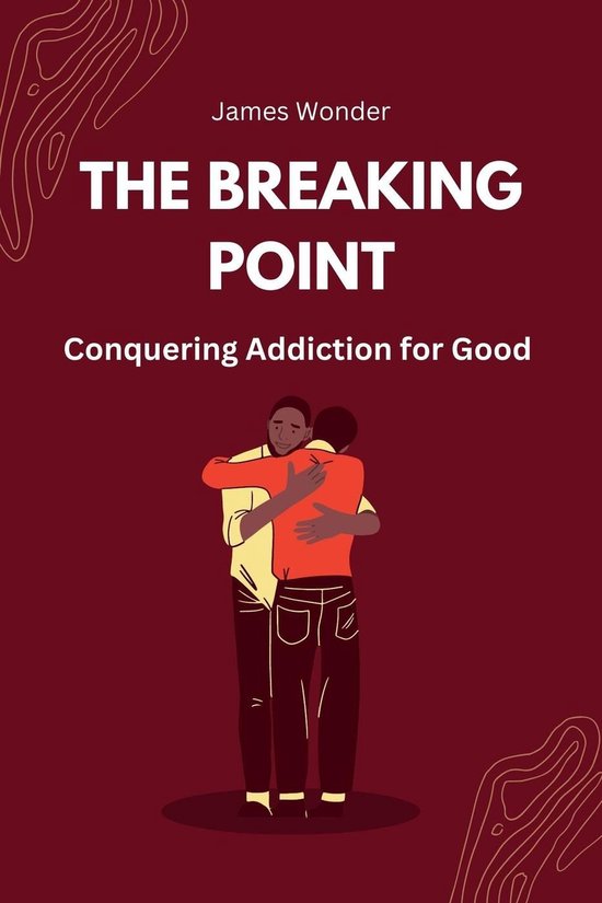 The Breaking Point: Conquering Addiction for Good - cover
