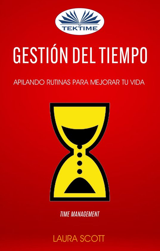 Gestión Del Tiempo: Apilando Rutinas Para Mejorar Tu Vida ( ... - cover