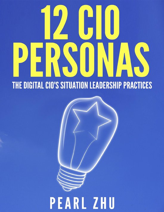 12 CIO Personas: The Digital CIO's Situational Leadership Pr ... - cover