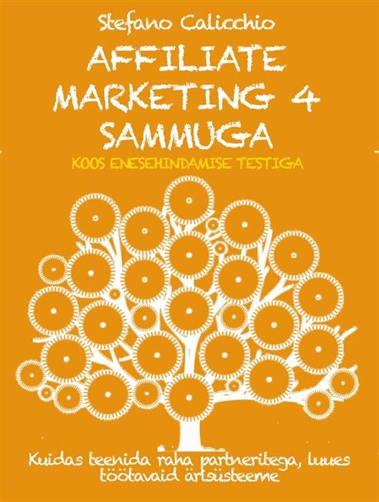 AFFILIATE MARKETING 4 SAMMUGA: Kuidas teenida raha partnerit ... - cover