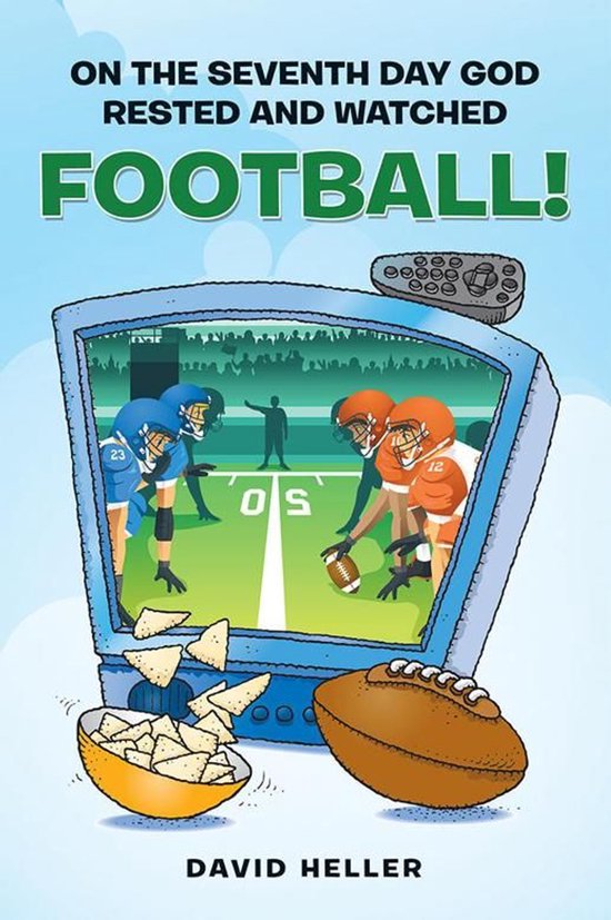 On the Seventh Day God Rested and Watched Football! - cover