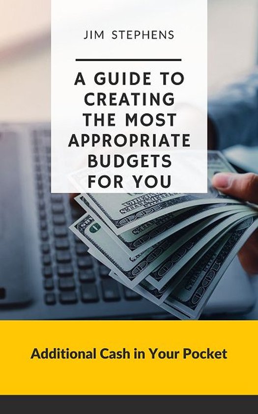 A Guide to Creating the Most Appropriate Budgets for You - cover