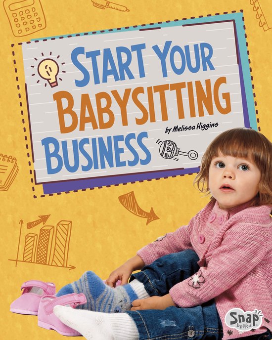 Build Your Business - Start Your Babysitting Business