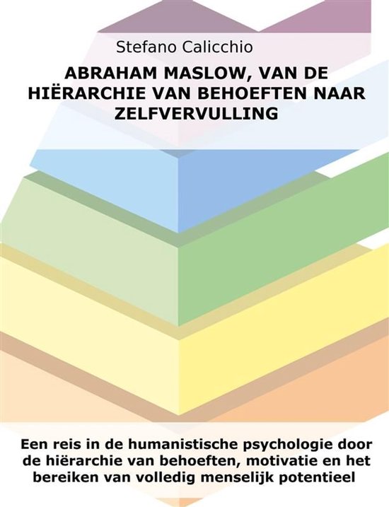 Abraham Maslow, van de hiërarchie van behoeften naar zelfve ... - cover