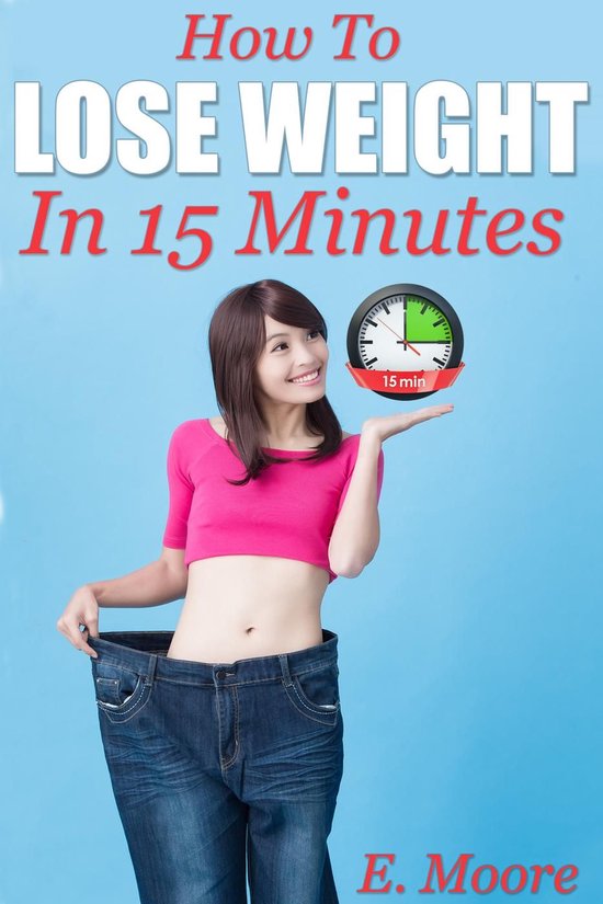 How to Lose Weight in 15 Minutes - cover