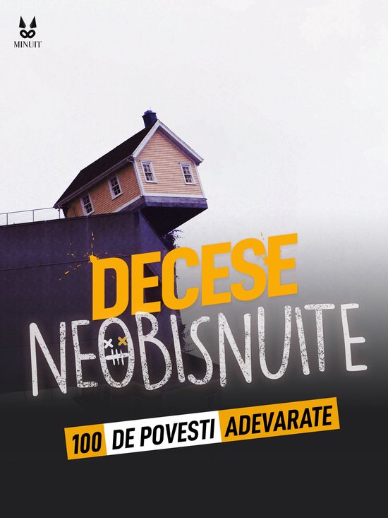 100 DE POVEȘTI ADEVARATE DESPRE MORȚI NEOBIȘNUITE - cover