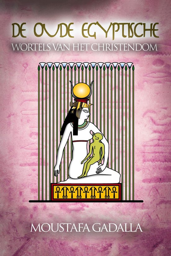 De Oude Egyptische Wortels van het Christendom - cover