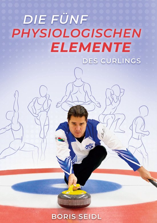Die fünf Elemente des Curlings 3 - Die fünf physiologische ... - cover